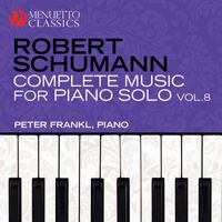 Peter Frankl - Schumann: Complete Music for Piano Solo, Vol. 8