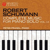 Peter Frankl - Schumann: Complete Music for Piano Solo, Vol. 12