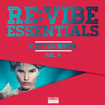 Various Artists - Re:Vibe Essentials - Electro House, Vol. 9
