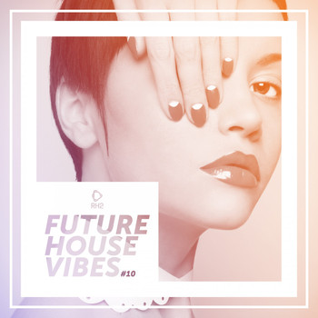 Various Artists - Future House Vibes, Vol. 10