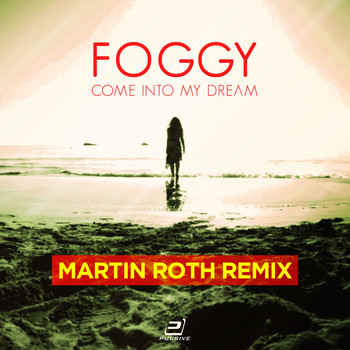 Foggy - Come into My Dream (Martin Roth Mixes)