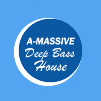 A-Massive - Deep Bass House