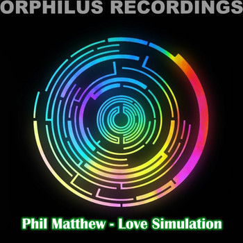 Phil Matthew - Phil Matthew - Love Simulation