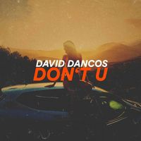 David Dancos - Don't U