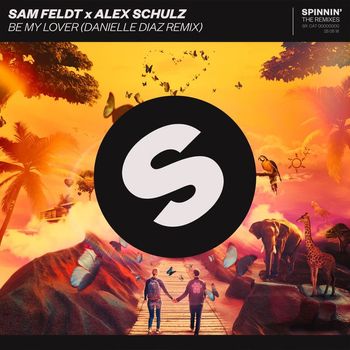 Sam Feldt x Alex Schulz - Be My Lover (Danielle Diaz Remix)