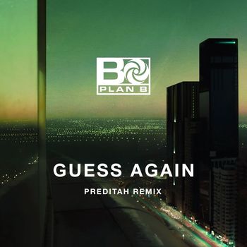 Plan B - Guess Again (Preditah Remix [Explicit])
