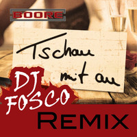 Boore - Tschau mit Au (DJ Fosco Remixe)