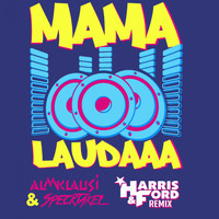 Almklausi & Specktakel - Mama Laudaaa (Harris & Ford Remixe)