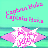 Captain Huka - Wir feiern heut' eine Party