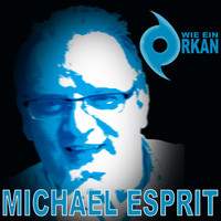 Michael Esprit - Wie ein Orkan
