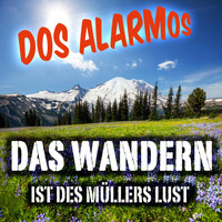 Dos Alarmos - Das Wandern ist des Müllers Lust