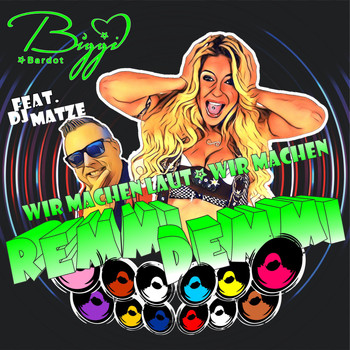 Biggi Bardot feat. DJ Matze - Wir machen laut (Wir machen Remmi Demmi)