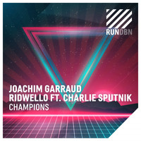 Joachim Garraud & Ridwello feat. Charlie Sputnik - Champions