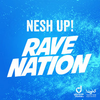 Nesh Up! - Rave Nation