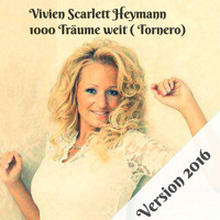 Vivien Scarlett Heymann - 1000 Träume weit (Tornero) (Version 2016)