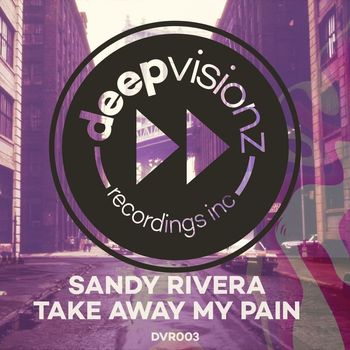Sandy Rivera - Take Away My Pain
