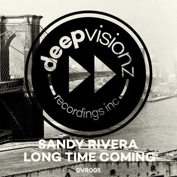 Sandy Rivera - Long Time Coming