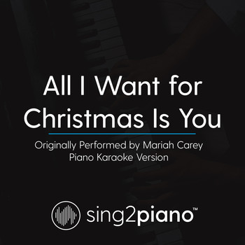 Sing2Piano - All I Want for Christmas Is You (Originally Performed By Mariah Carey) (Piano Karaoke Version)