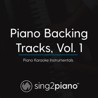 Sing2Piano - Piano Backing Tracks, Vol. 1 (Piano Karaoke Instrumentals)