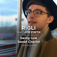 RIGLI featuring Joe Firth - Swing Low Sweet Chariot (Remastered)