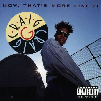 Craig G - Now, That's More Like It (Explicit)