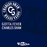 Charles Shaw - Gotta Fever