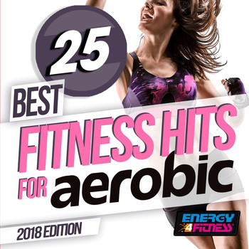 Various Artists - 25 Best Fitness Hits for Aerobic 2018 Edition