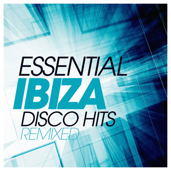 Various Artists - Essential Ibiza Disco Hits Remixed