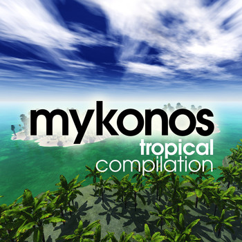 Various Artists - Mykonos Tropical Compilation