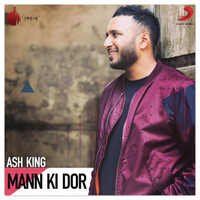 Ash King - Mann Ki Dor
