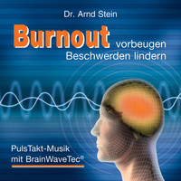 Dr. Arnd Stein - Burnout Vorbeugen − Beschwerden Lindern
