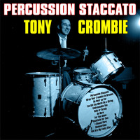 Tony Crombie - Percussion Staccato