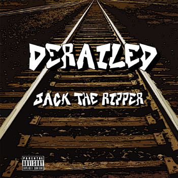 Jack the Ripper - Derailed (Explicit)