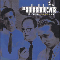 The Splashdowns - The Space Act