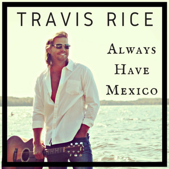 Travis Rice - Always Have Mexico