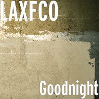 LAXFCO - Goodnight
