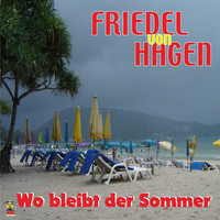 Friedel von Hagen - Wo bleibt der Sommer