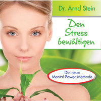 Dr. Arnd Stein - Den Stress bewältigen