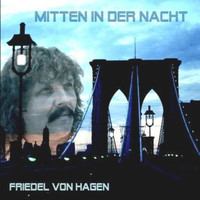 Friedel von Hagen - Mitten in Der Nacht