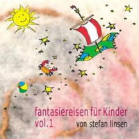 Stefan Linsen - Fantasiereisen für Kinder, Vol. 1