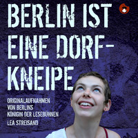 Lea Streisand - Berlin ist eine Dorfkneipe