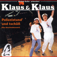 Klaus & Klaus - Polizeistund' Und Tschüß/Das Abschiedskonzert