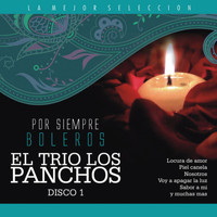 El Trío Los Panchos - El Trío los Pancho, Vol. 1 / Por Siempre Boleros
