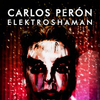 Carlos Perón - Elektroshaman
