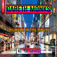 Gareth Monks - Rumble In The House
