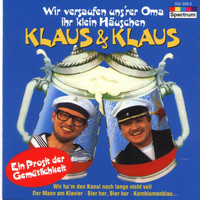 Klaus & Klaus - Wir Versaufen Uns'rer Oma Ihr Klein Häuschen