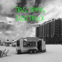 TRVS PRKNS - Taco Truck EP