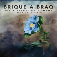 Brique a Braq - Mia & Sebastian's Theme (From "La La Land")