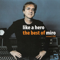 Miro - Like a Hero (The Best of Miro)