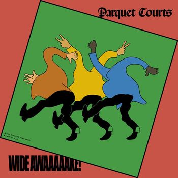Parquet Courts - Wide Awake! (Explicit)